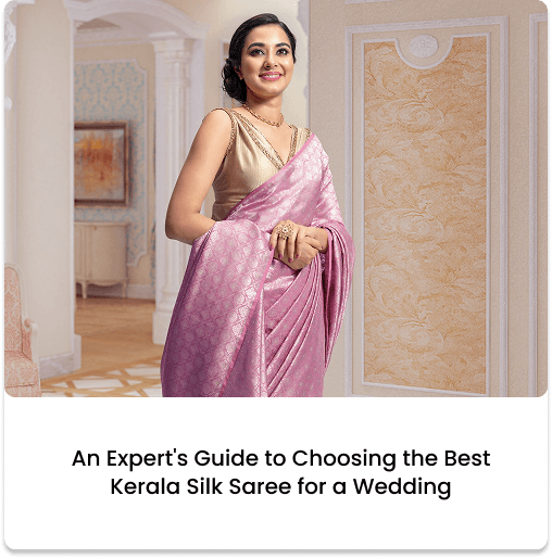 An Expert's Guide to Choosing the Best Kerala Silk Saree for a Wedding